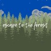 escapetotheforest