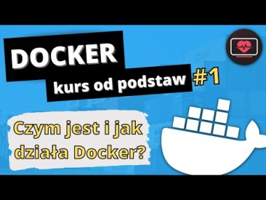 Czym jest Docker i jak działa?