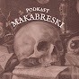 Makabreski to podkast z opowieściami na pograniczu historii oraz fantazji. Nawet najbardziej mroczna legenda ma w sobie ziarno prawdy.