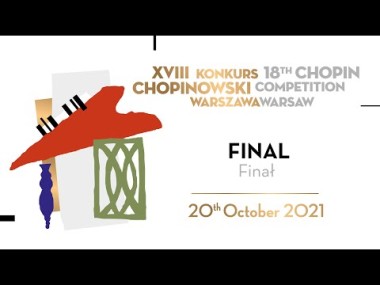 XVII Międzynarodowy Konkurs Pianistyczny im. Fryderyka Chopina, finały 20.10.2021