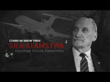 "Siła kłamstwa", reportaż Piotra Świerczka