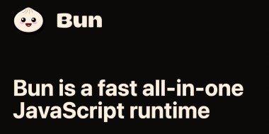 Bun is a fast all-in-one JavaScript runtime
