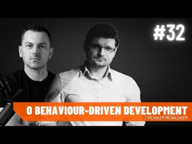 O Behaviour-Driven Development z Michałem Michalukiem