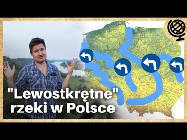 Dlaczego rzeki w Polsce tak często skręcają "w lewo"?